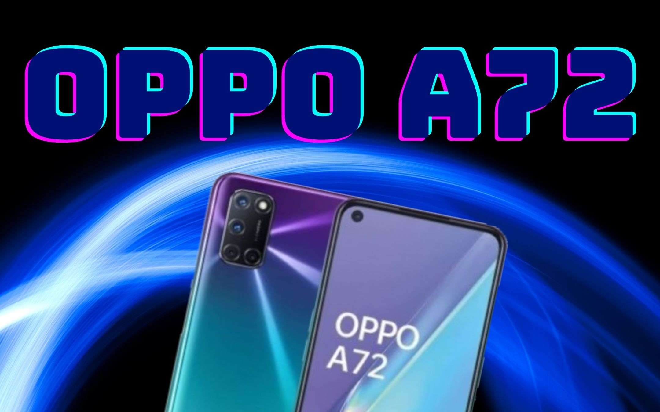 OPPO A72: il midrange al prezzo di un entry-level