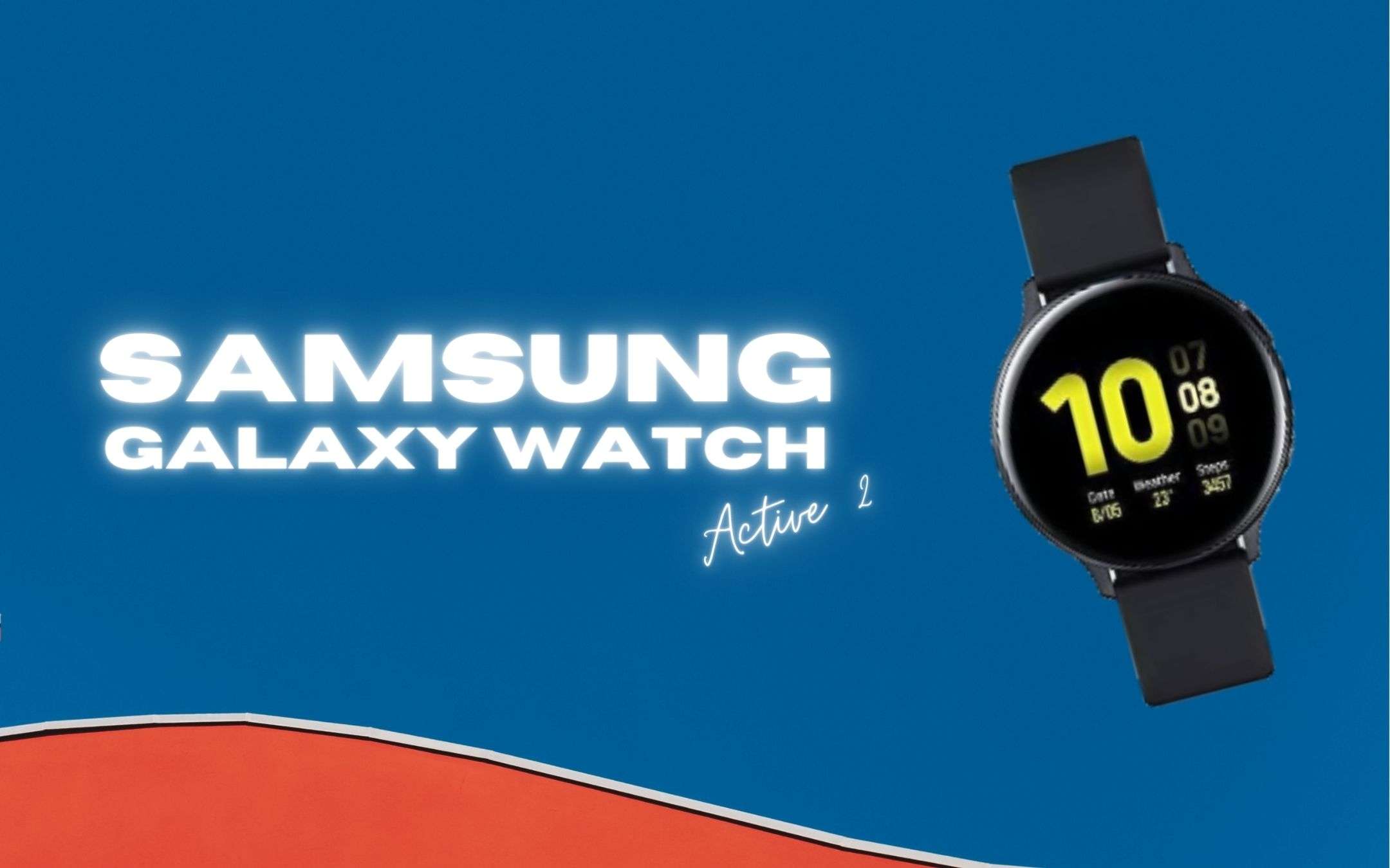 Samsung Galaxy Watch Active 2: sconto FOLLE (-120€)