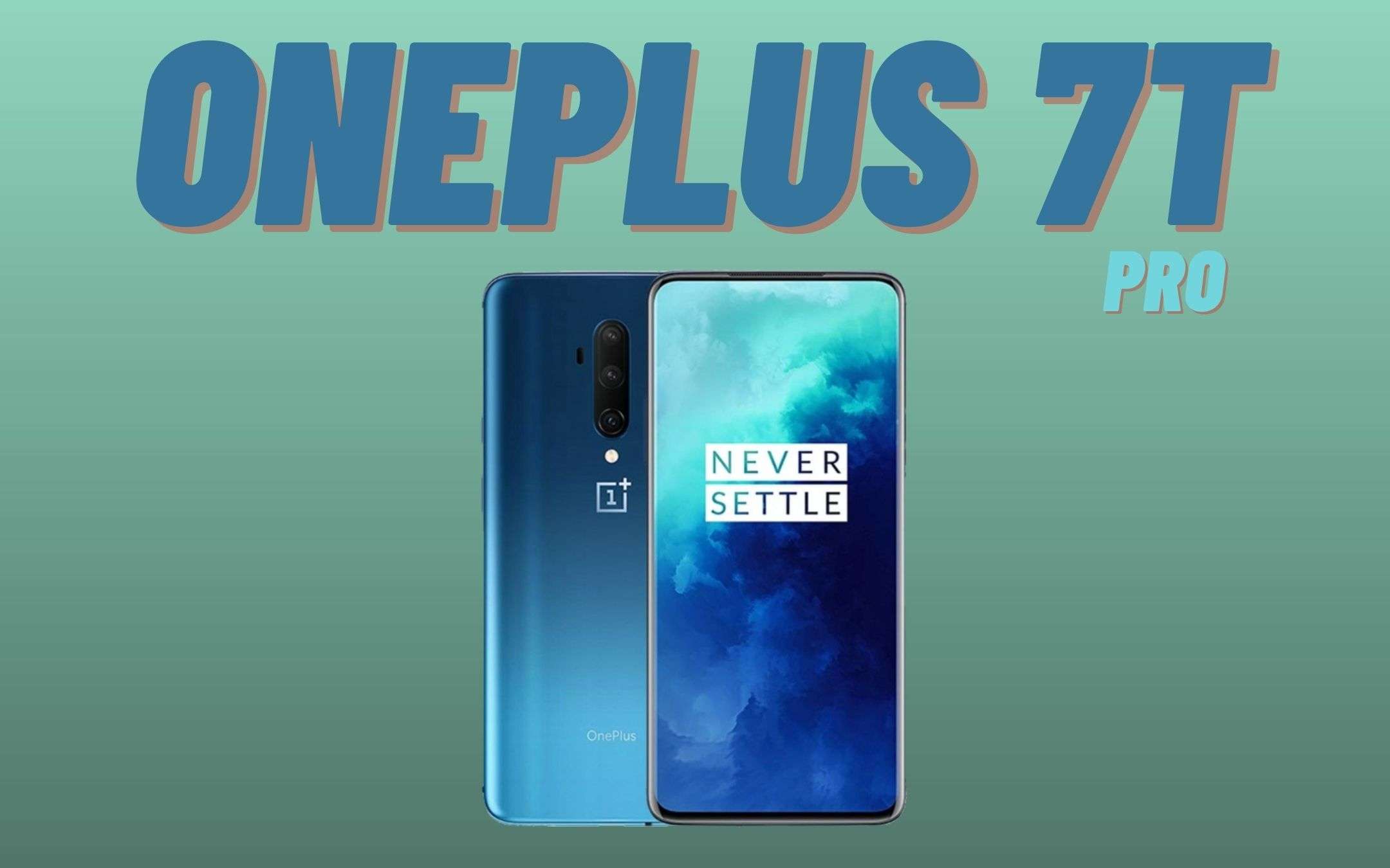 OnePlus 7T/7T Pro: aggiornate i vostri smartphone!