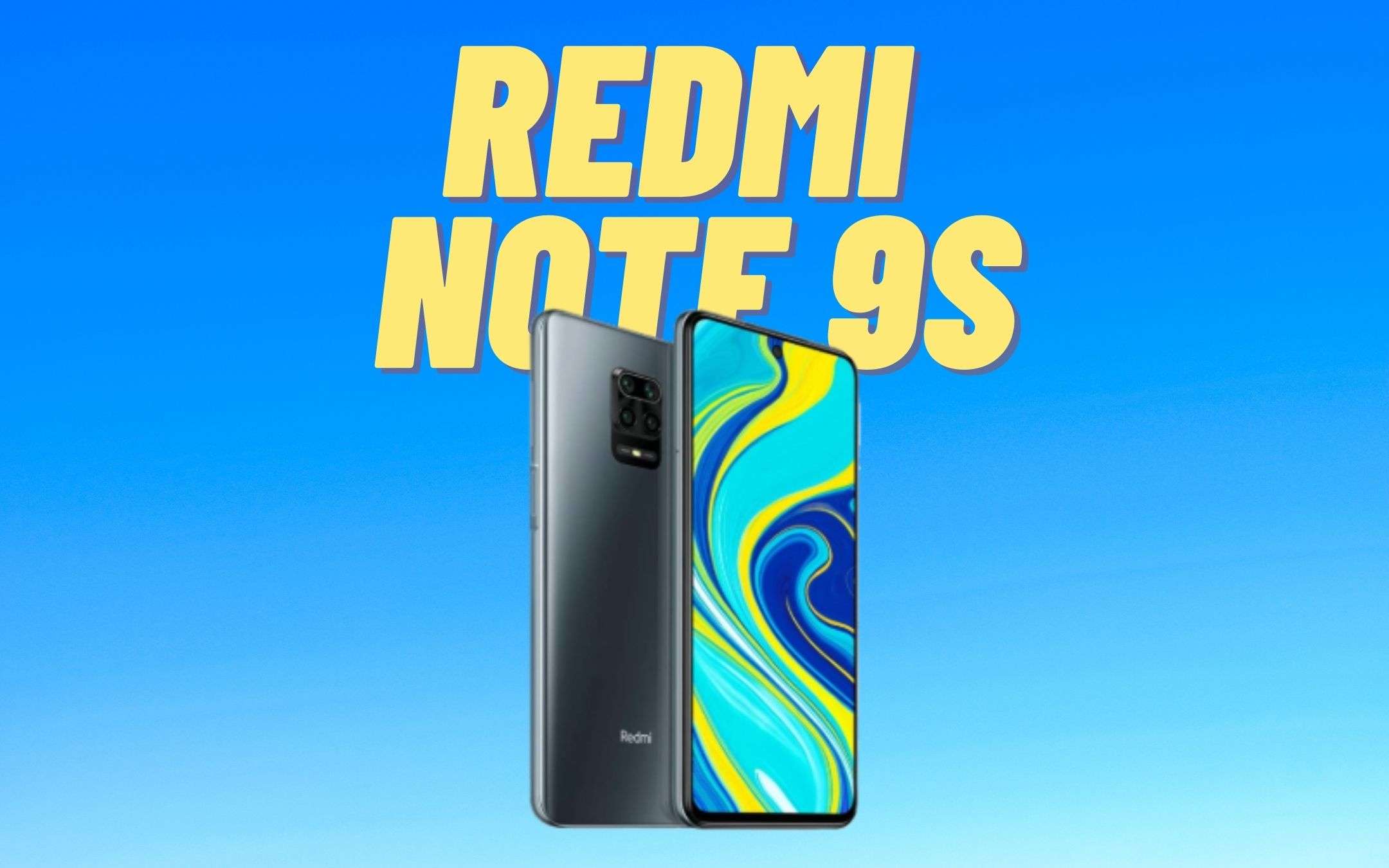 Cosa compro con meno di 200€? Il Redmi Note 9S!