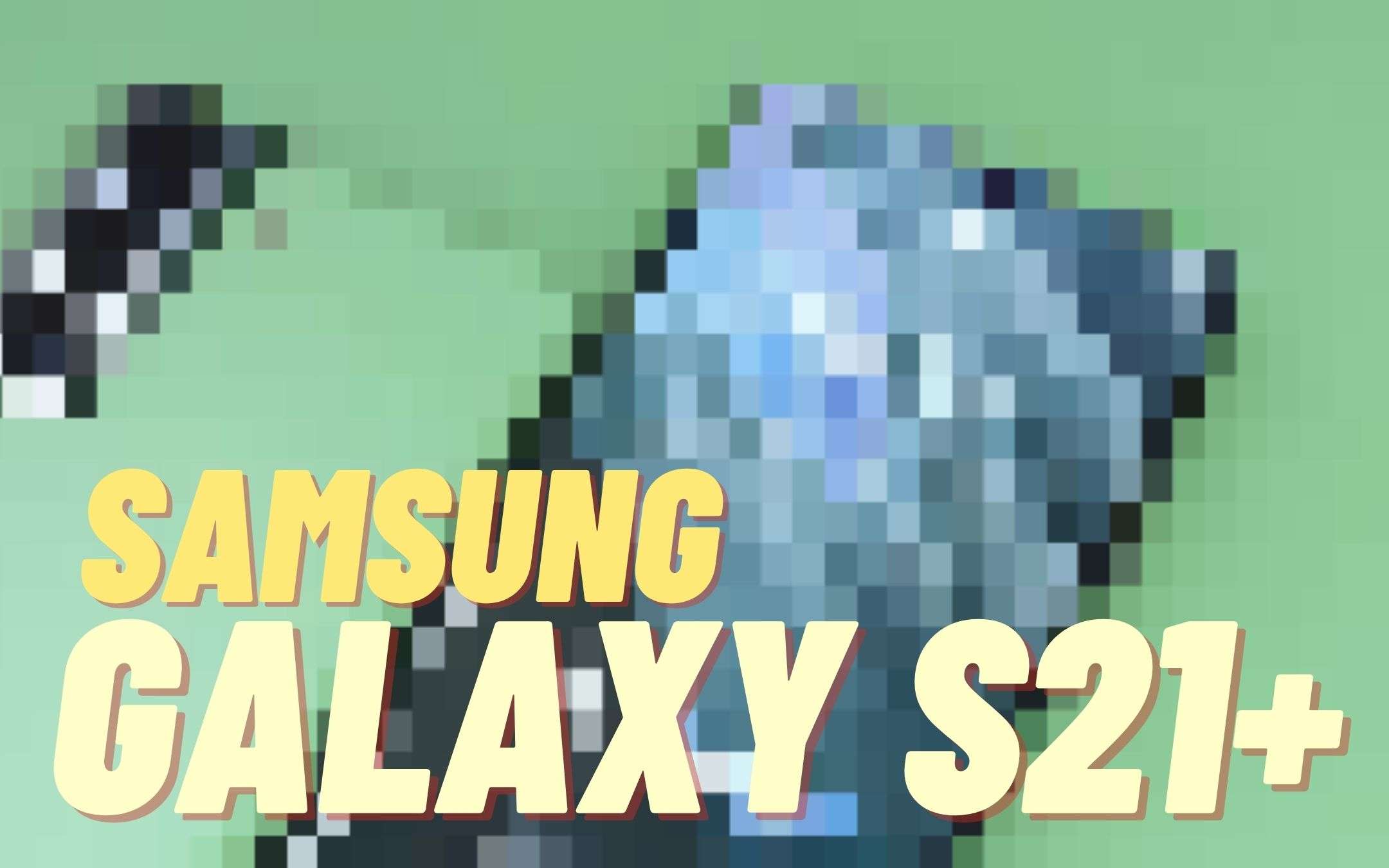 Galaxy S21+: il modello che non avete ancora visto