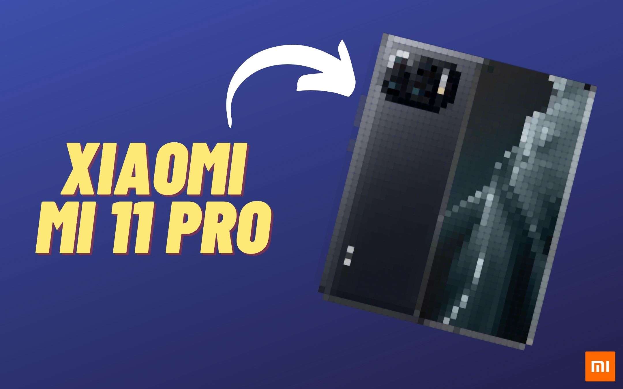 Xiaomi Mi 11 Pro: sarà davvero così? (ESCLUSIVO)