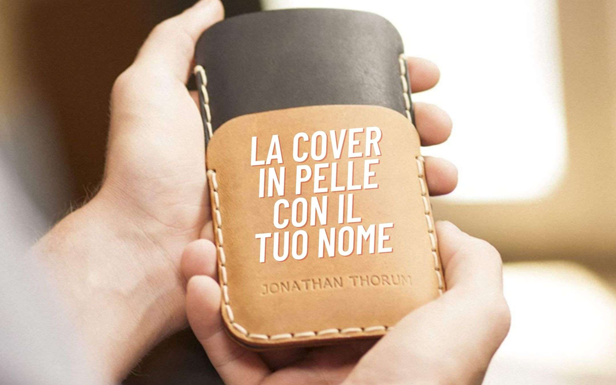 Ecco la cover in PELLE per smartphone con il  TUO NOME