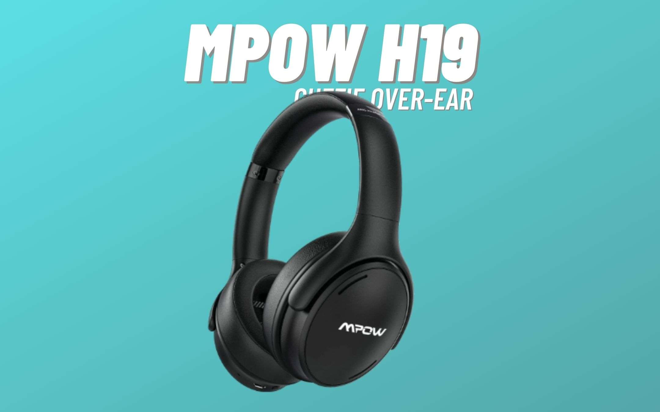 Cuffie over-ear Mpow: prezzo WOW con COUPON (-15€)