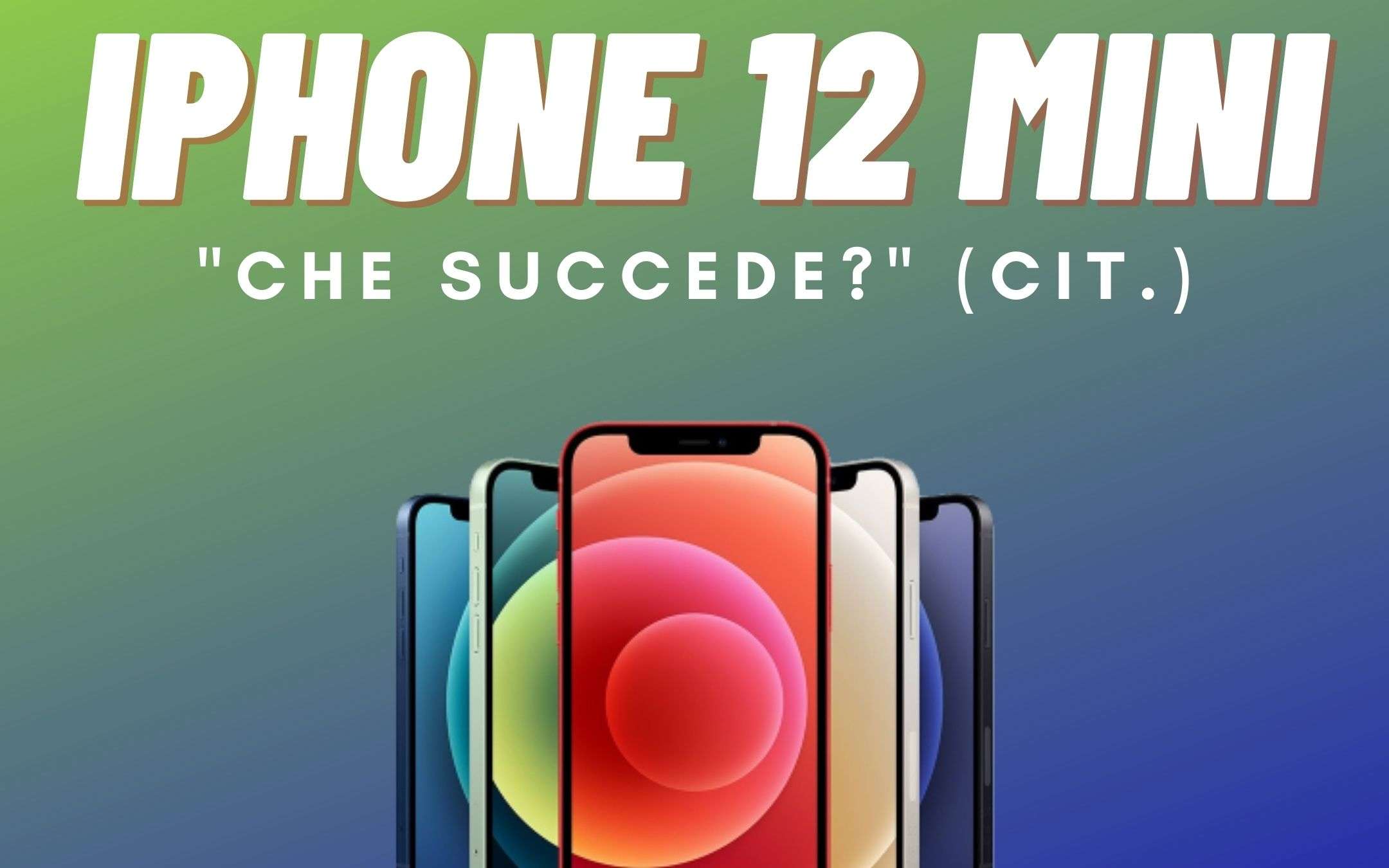 iPhone 12 Mini: non c'è più niente da fare