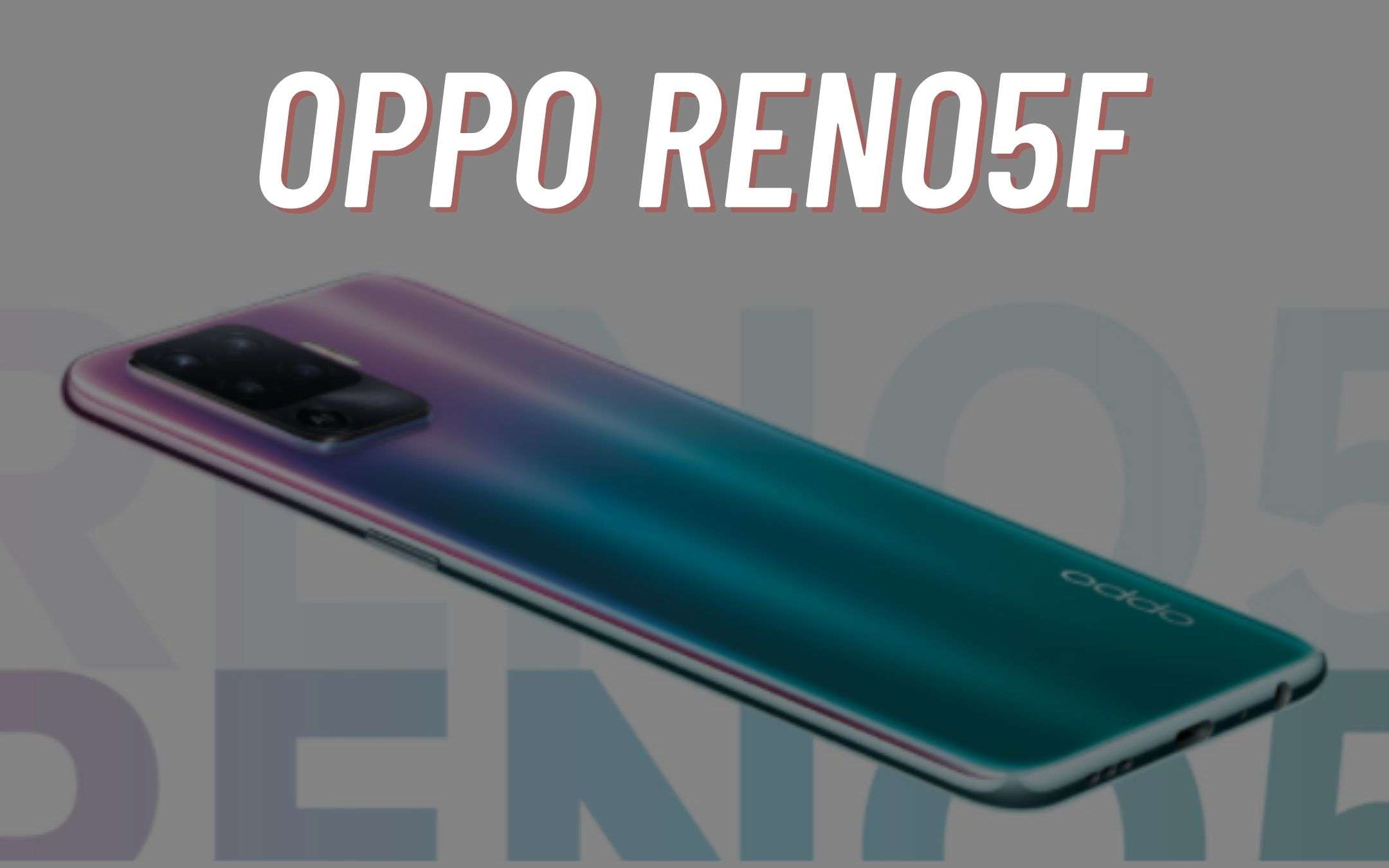 OPPO Reno5 F: UFFICIALE con una selfiecam PAZZESCA