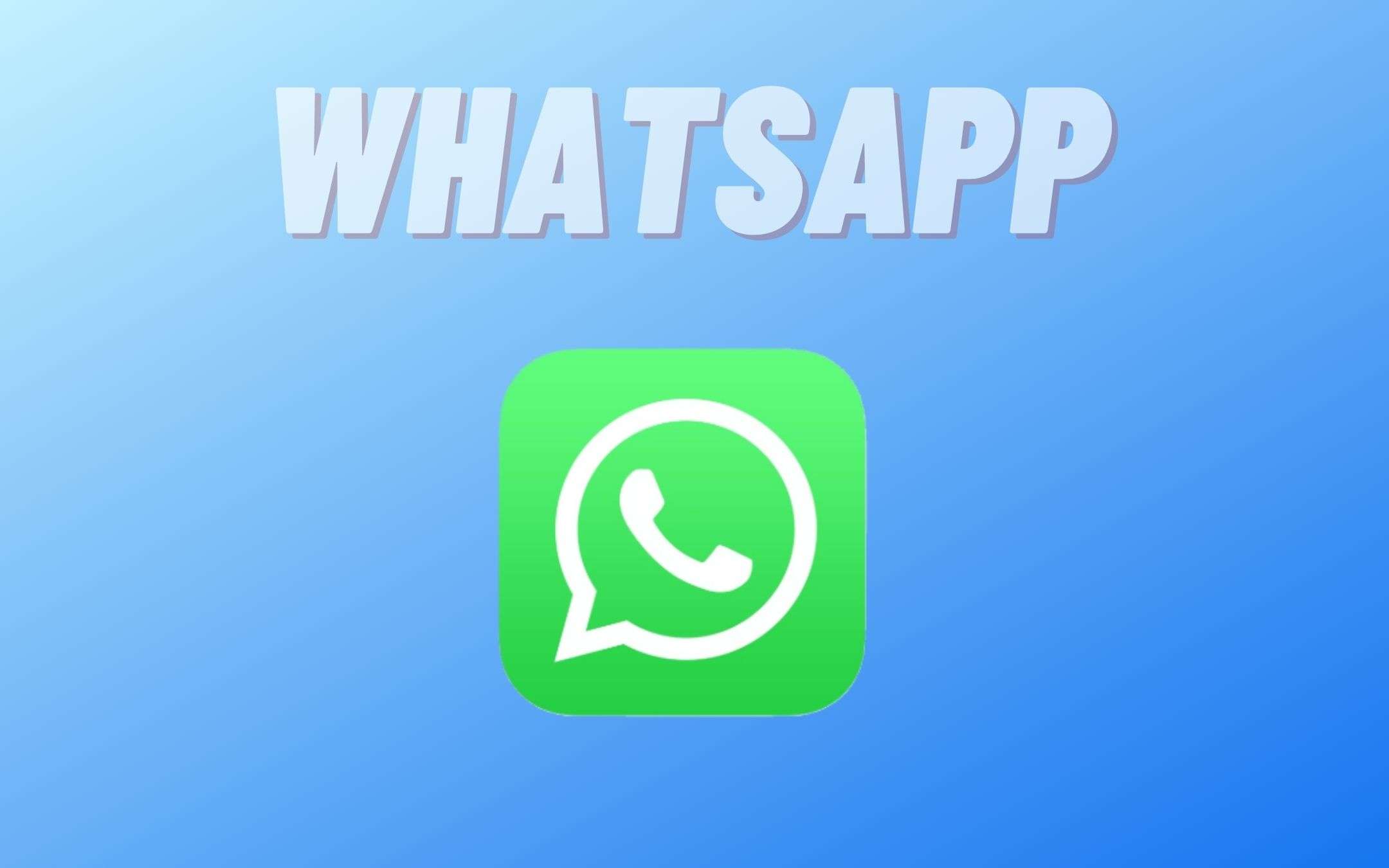 WhatsApp: sta arrivando l'opzione che aspettavate