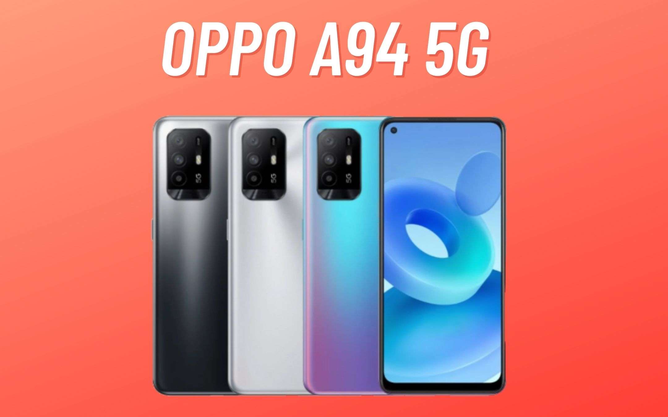 OPPO A94 5G: il mediogamma per TUTTI dal prezzo TOP