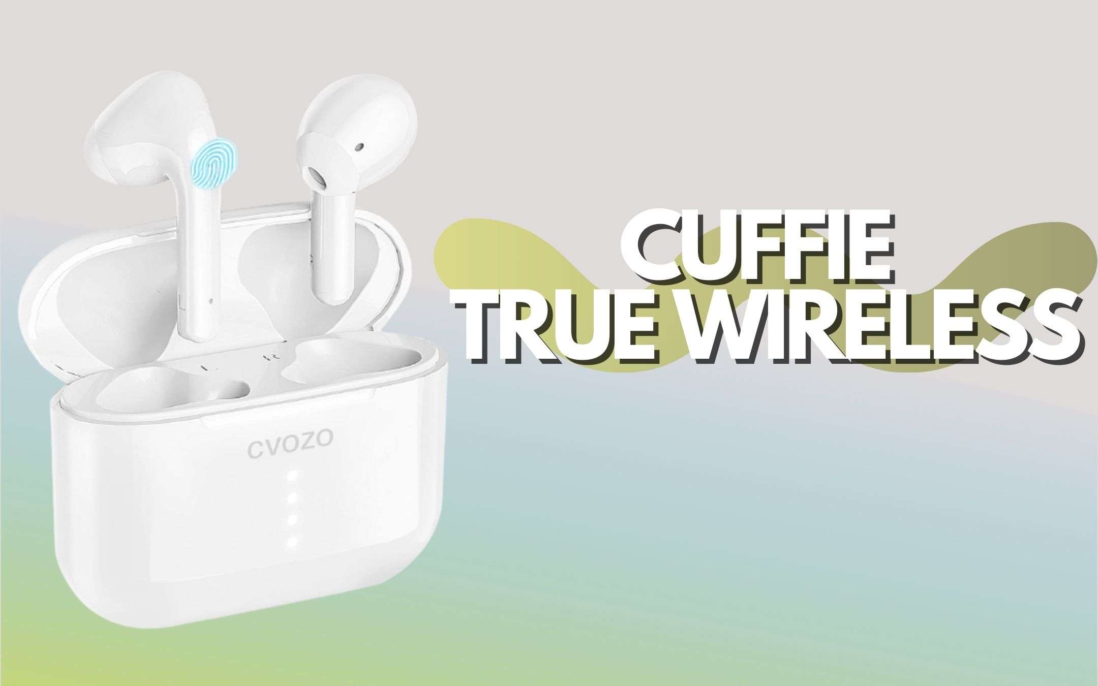 Cuffie true wireless favolose a soli 15€: offerta WOW