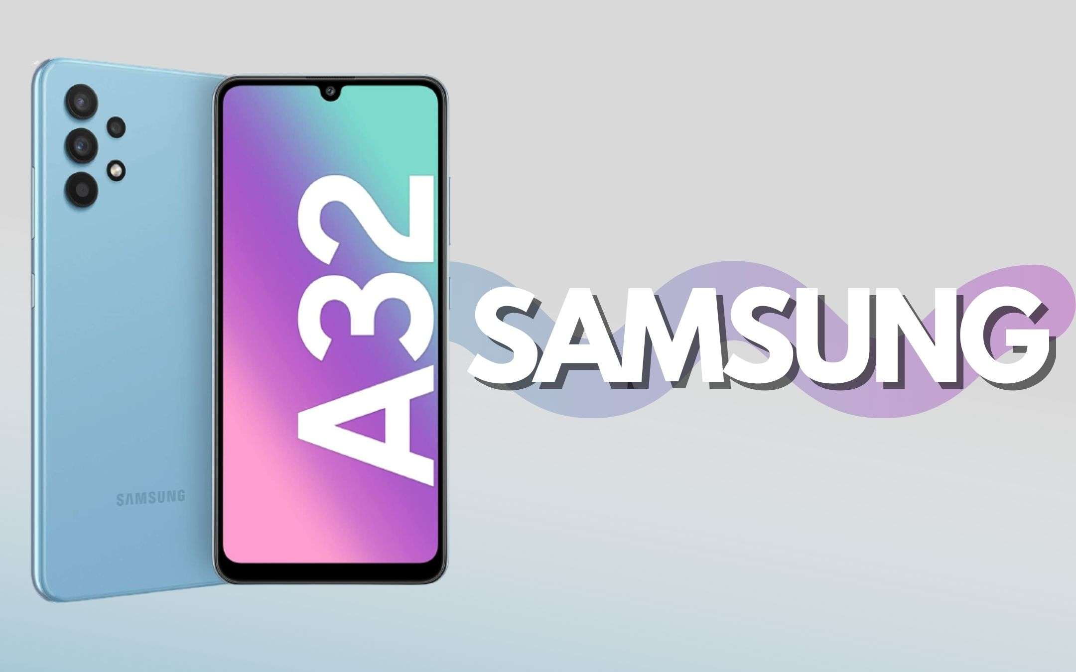 Samsung Galaxy A32: lo smartphone a piccolo prezzo