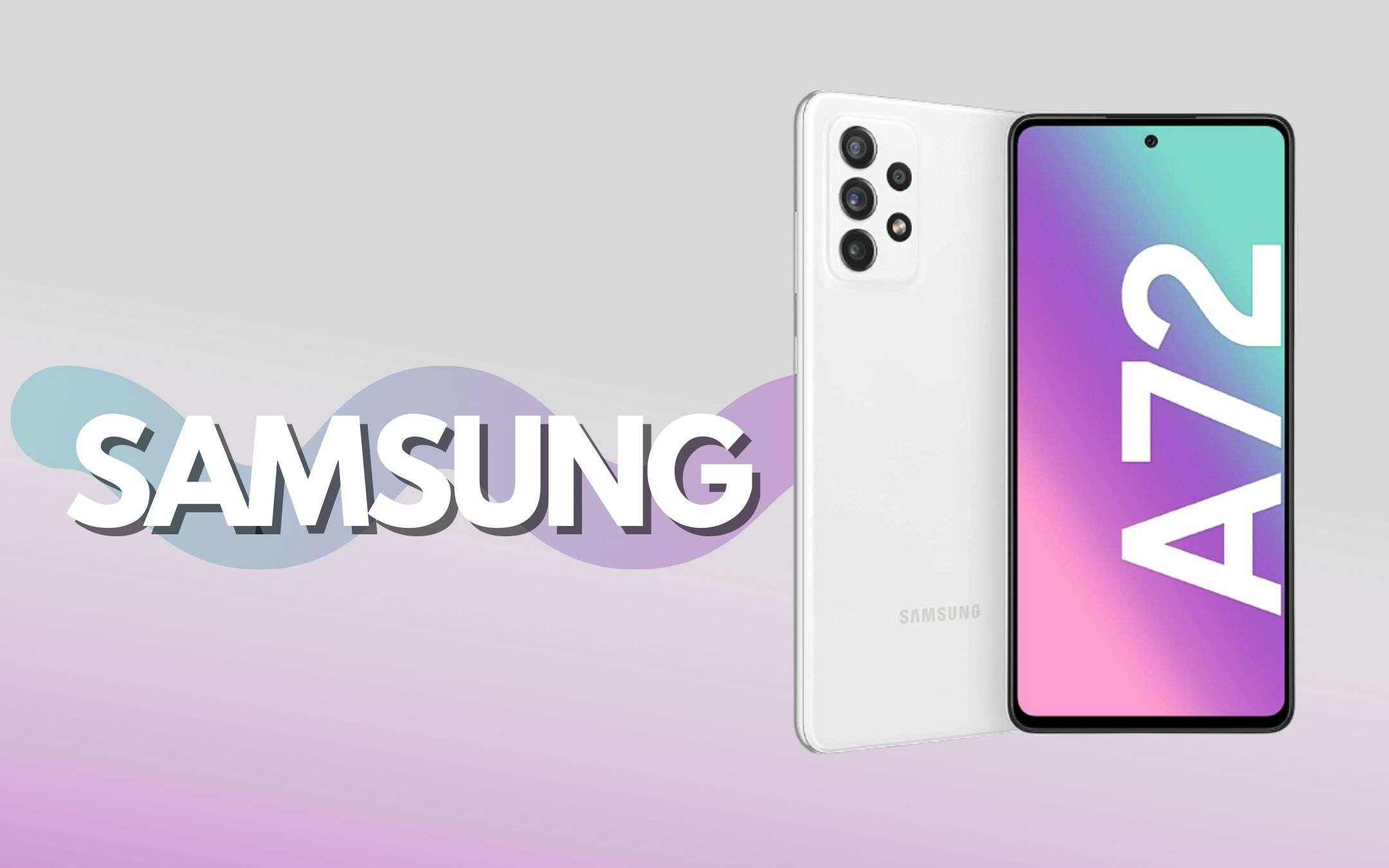 Samsung Galaxy A72: lo smartphone a un prezzaccio (-102€)