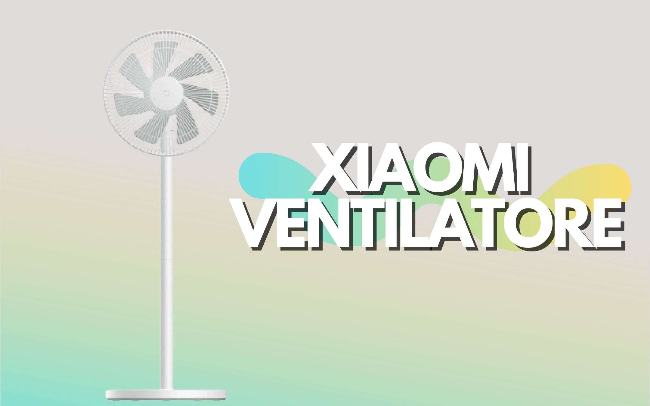 Favoloso ventilatore Xiaomi a metà prezzo (-35€)