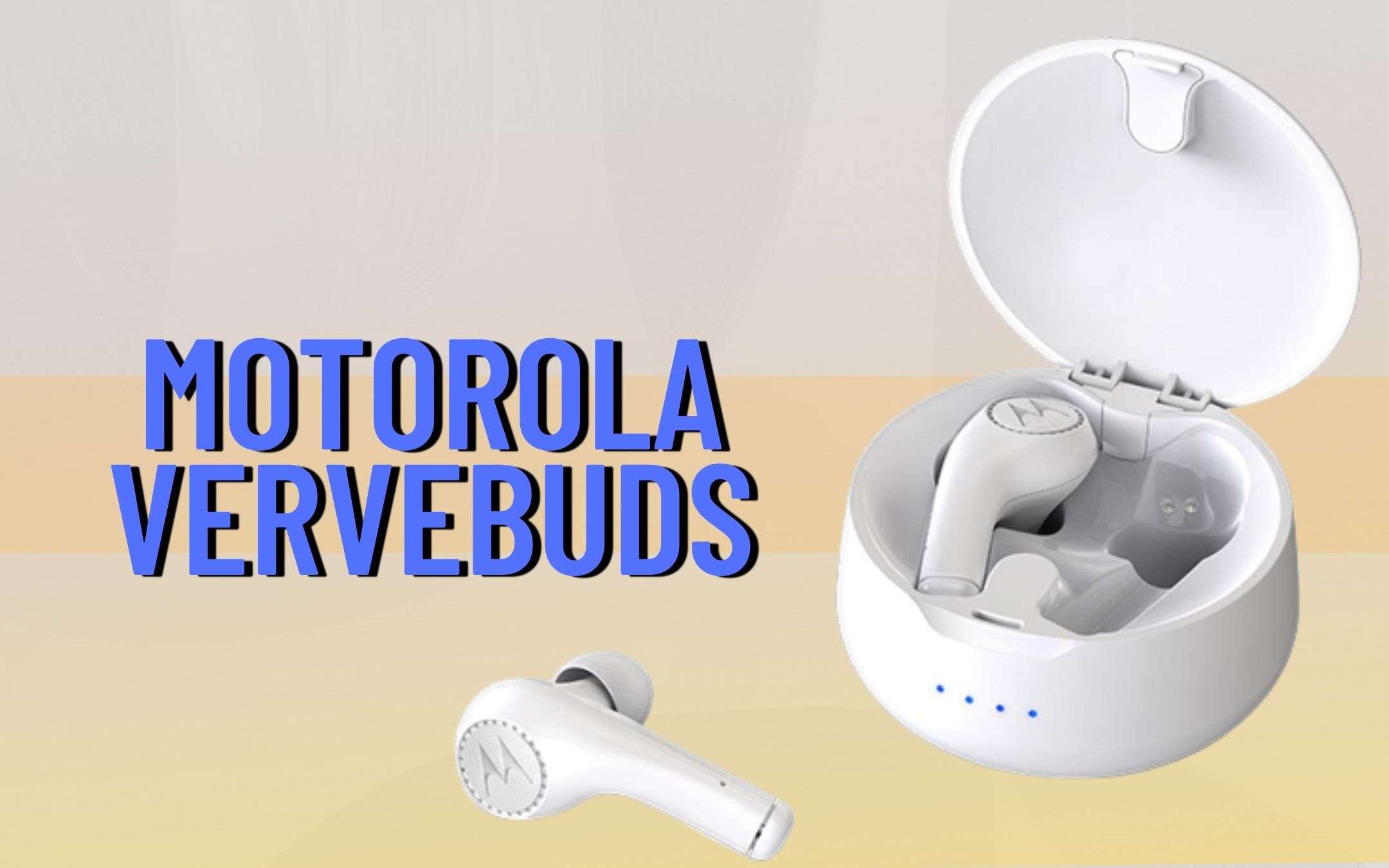 Motorola Vervebuds: la BOMBA è stata sganciata, 60€ in meno