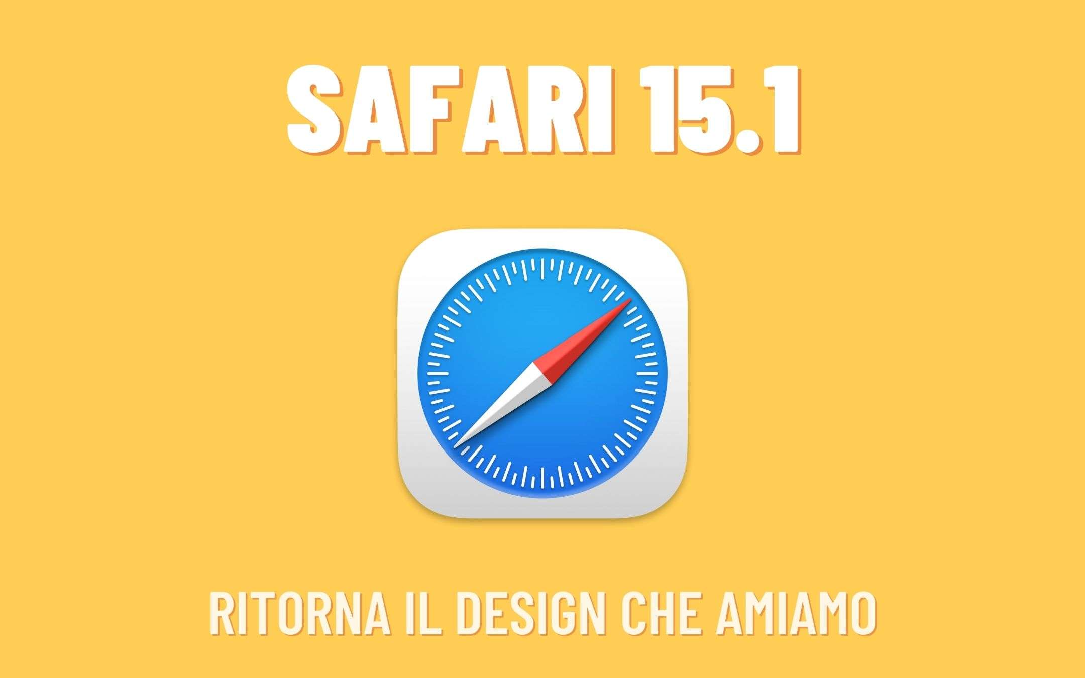 Apple rilascia Safari 15.1 con il solito vecchio design