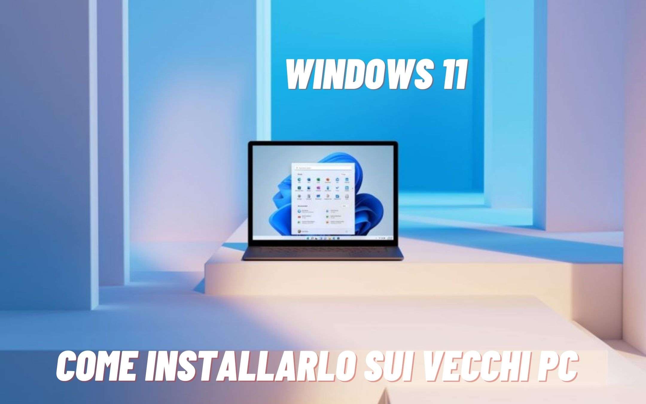 Il vostro VECCHIO PC non supporta Windows 11? Ecco la SOLUZIONE