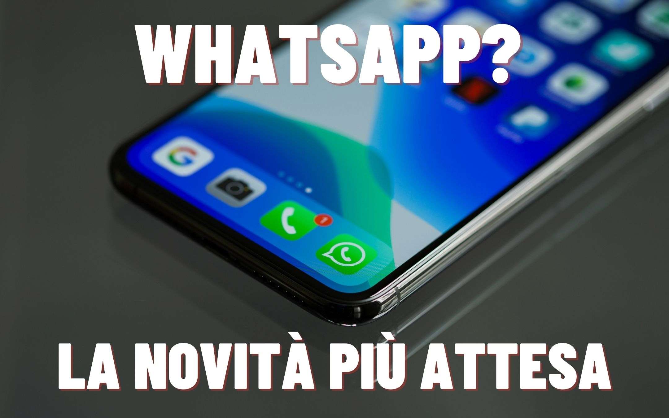 WhatsApp: la novità che renderà felici gli utenti APPLE