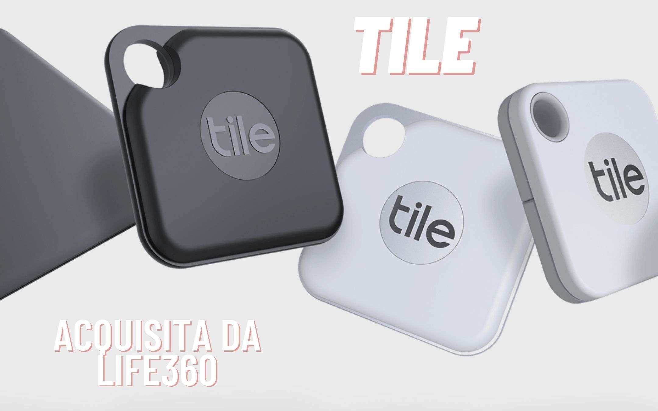 Tile verrà acquisita da Life360 (UFFICIALE)