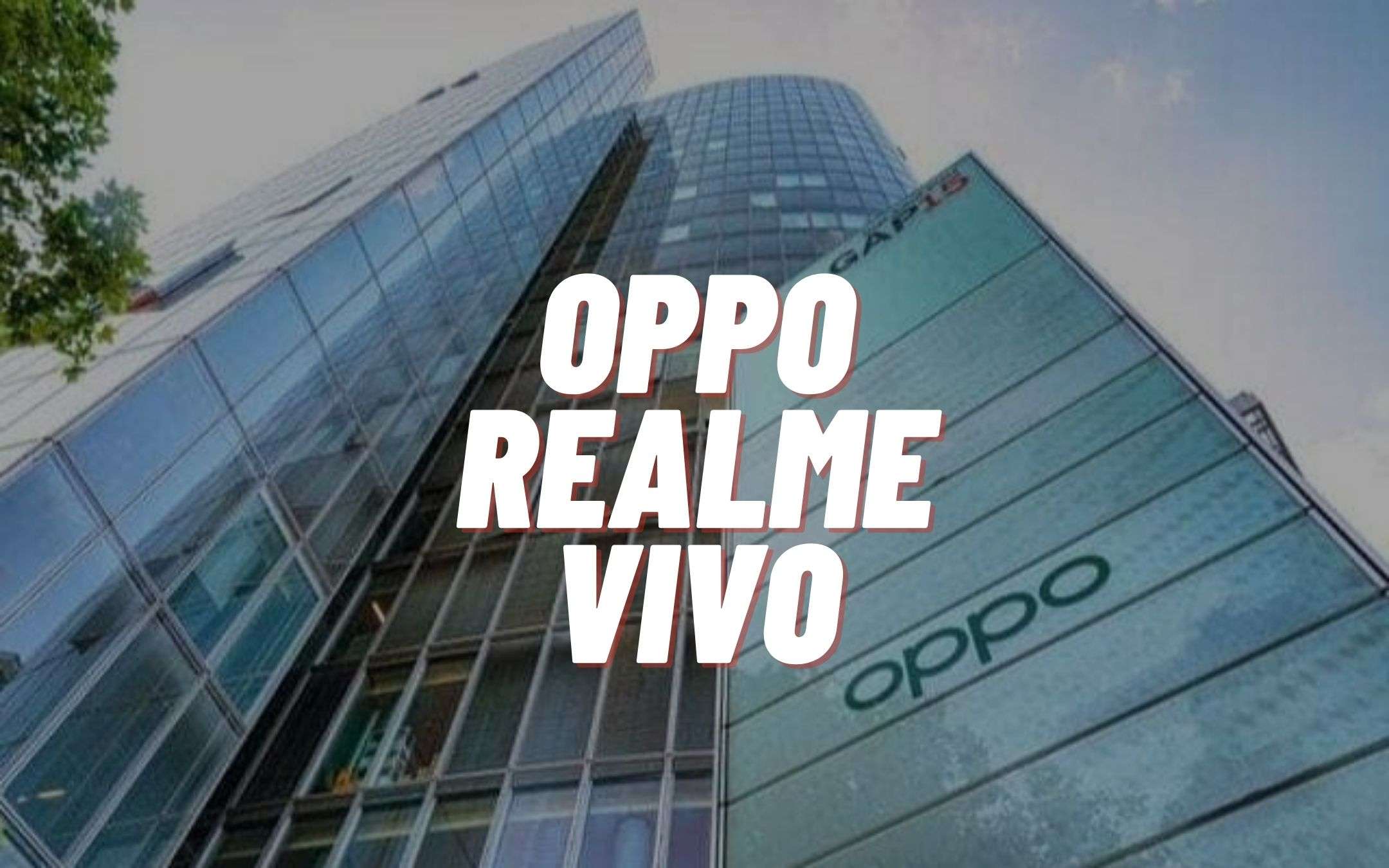 OPPO, Realme e Vivo: crescita da RECORD in Europa