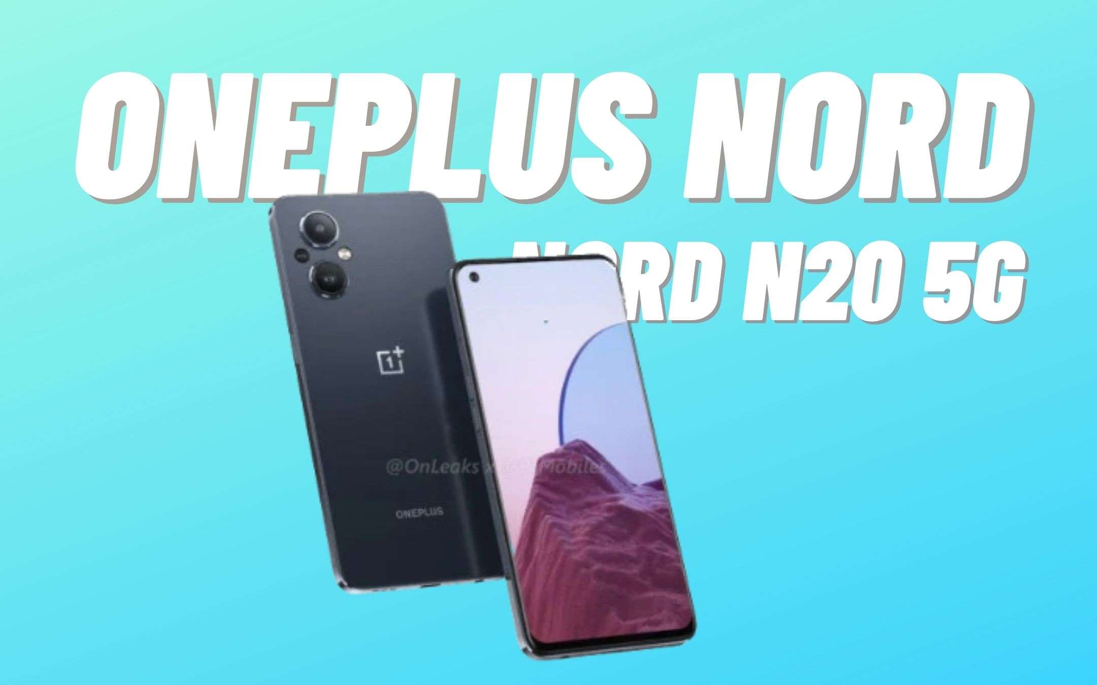 OnePlus Nord N20: svelato il suo design, sarà davvero così?