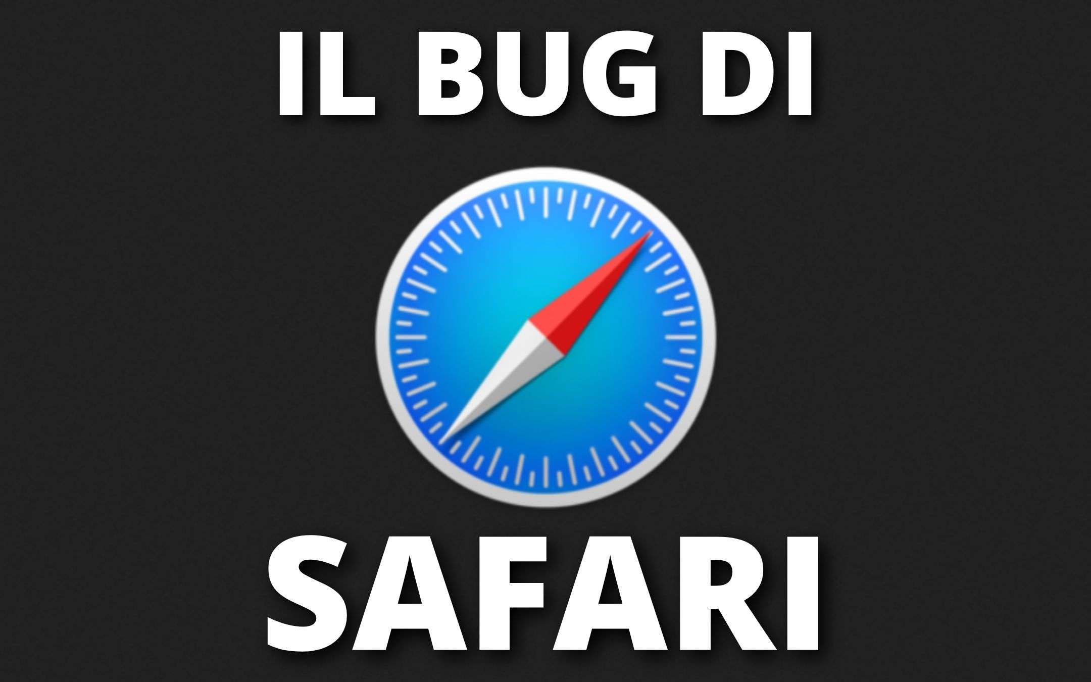 Apple sta lavorando al BUG di Safari: meglio tardi che mai!