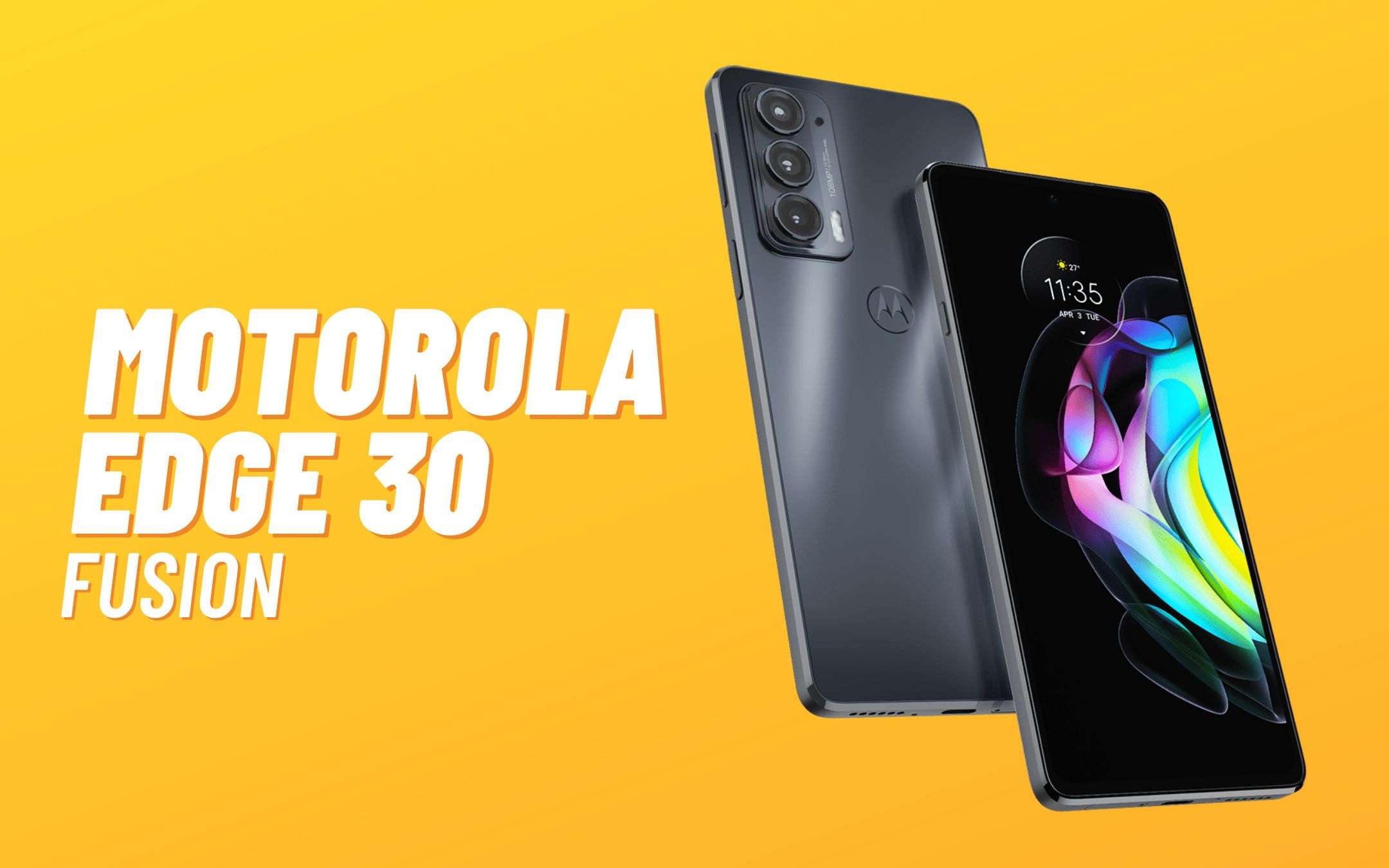 Motorola Edge 30 Fusion: tutto quello che c'è da sapere