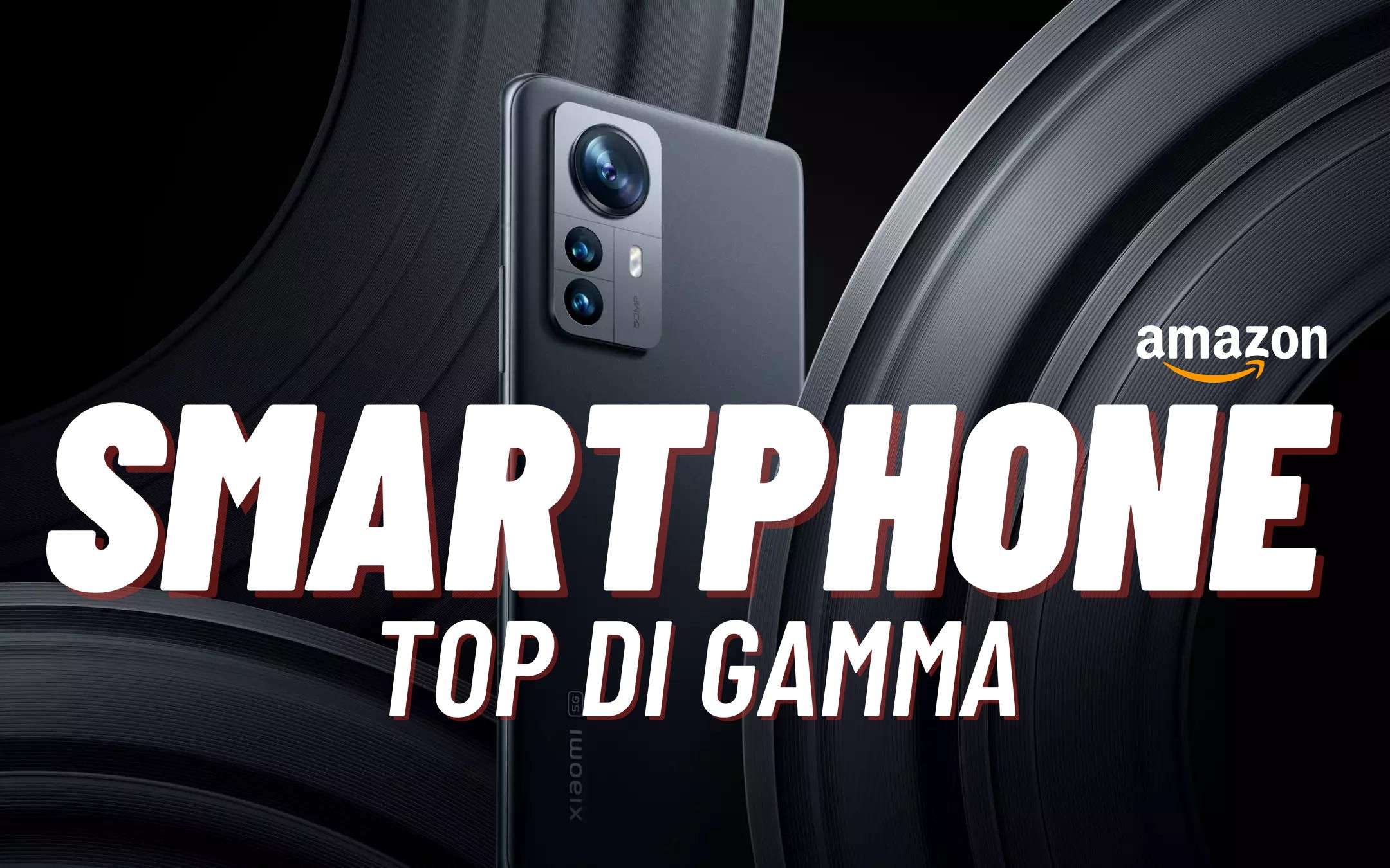 Prime Day: gli smartphone TOP DI GAMMA in offerta