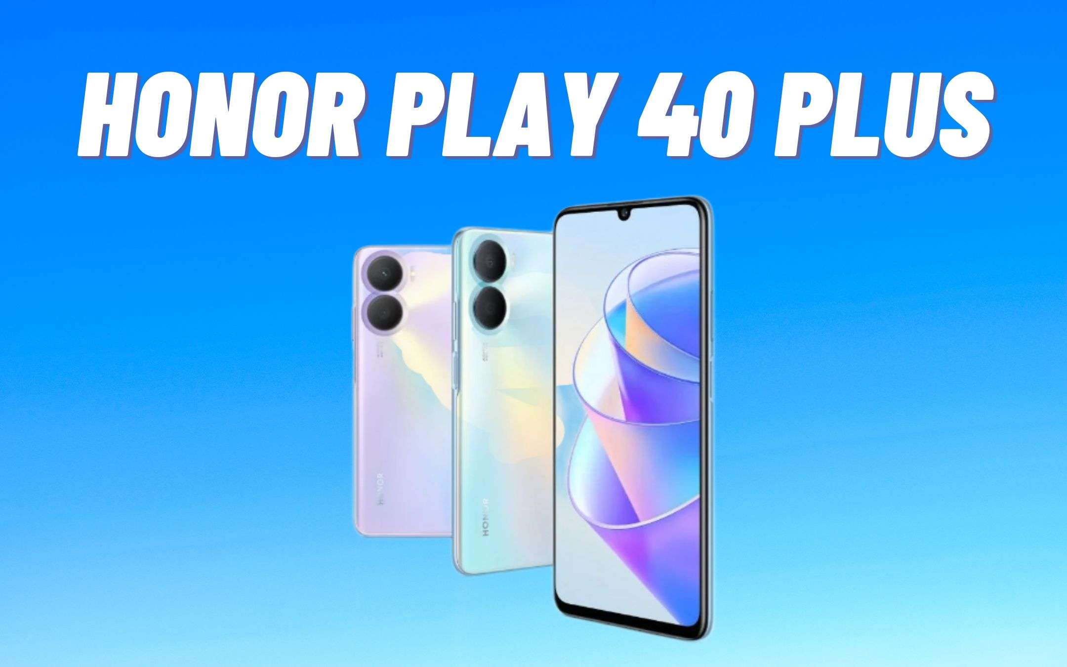 Honor Play 40 Plus UFFICIALE: mediogamma con batteria da 6000 mAh