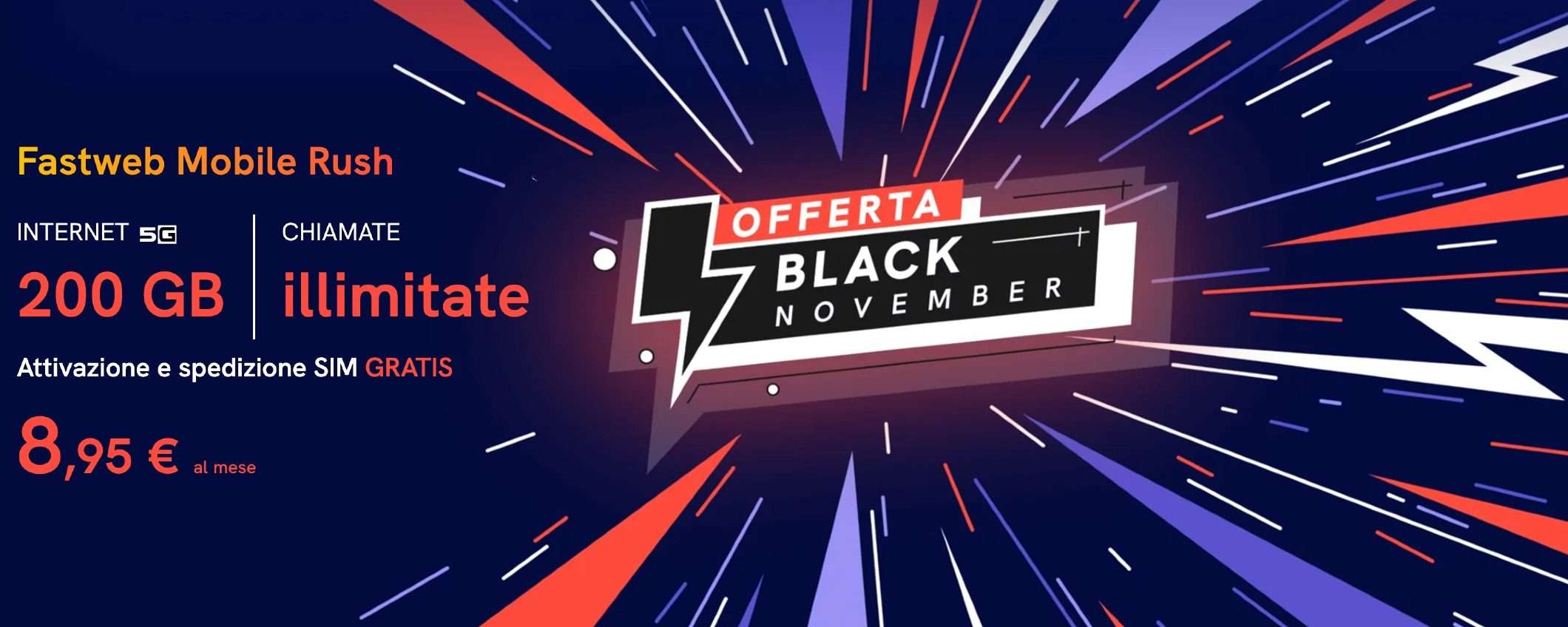 Fastweb Mobile Rush 5G: PROMO BLACK NOVEMBER con 200GB a 8,95€