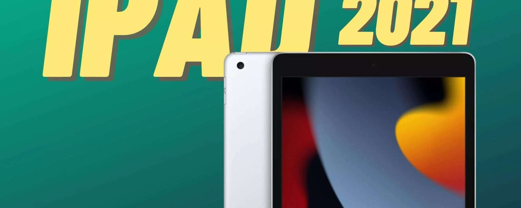 iPad (2021): è ancora LUI quello GIUSTO da comprare