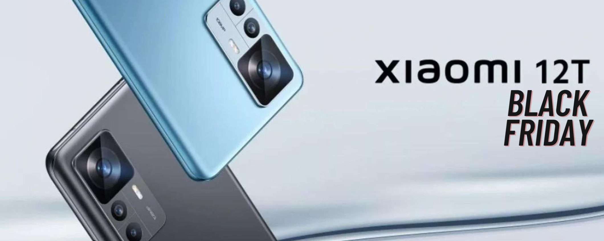 Xiaomi 12T 5G: cuore TOP, prezzo LOW-COST per il BLACK FRIDAY