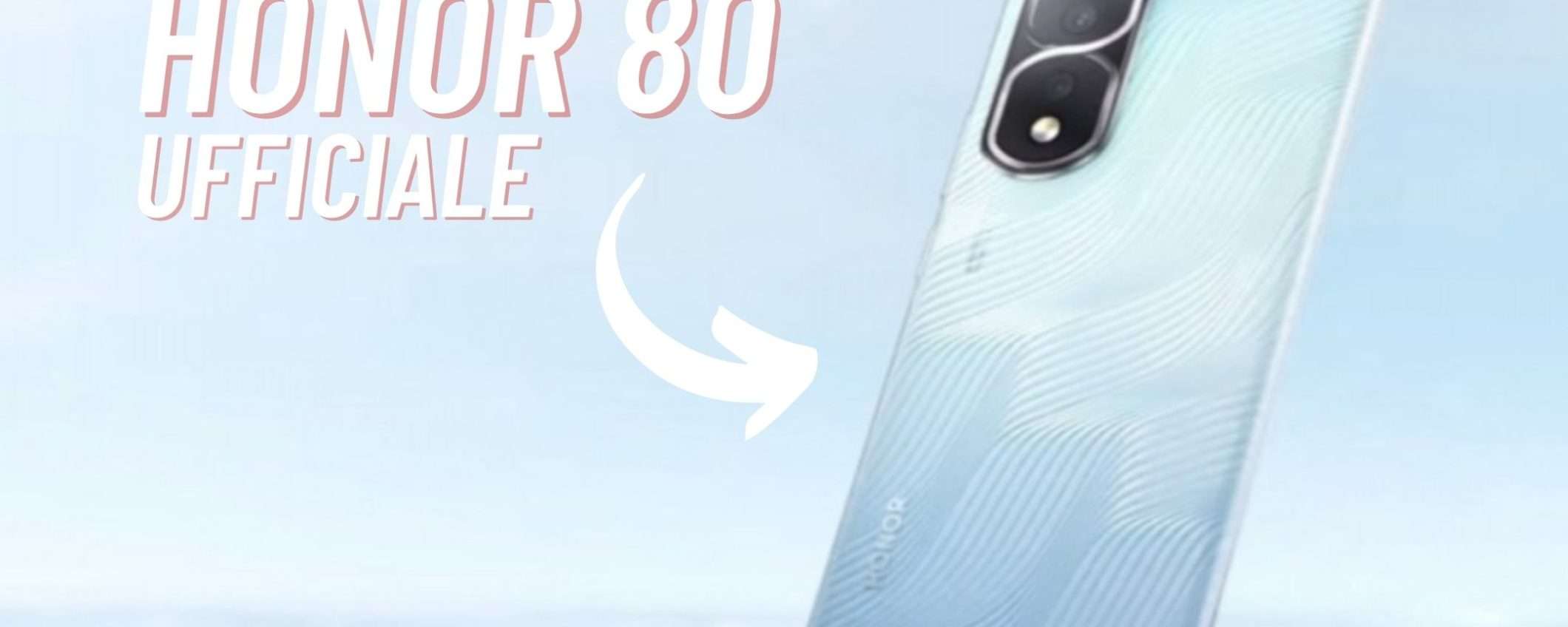 Honor 80 e 80 Pro UFFICIALI: ecco i nuovi smartphone dedicati ai vloggers