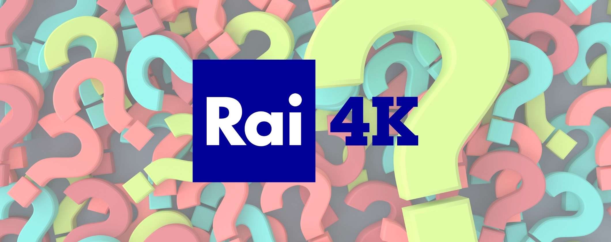 Rai 4K: guida alla scelta del decoder giusto