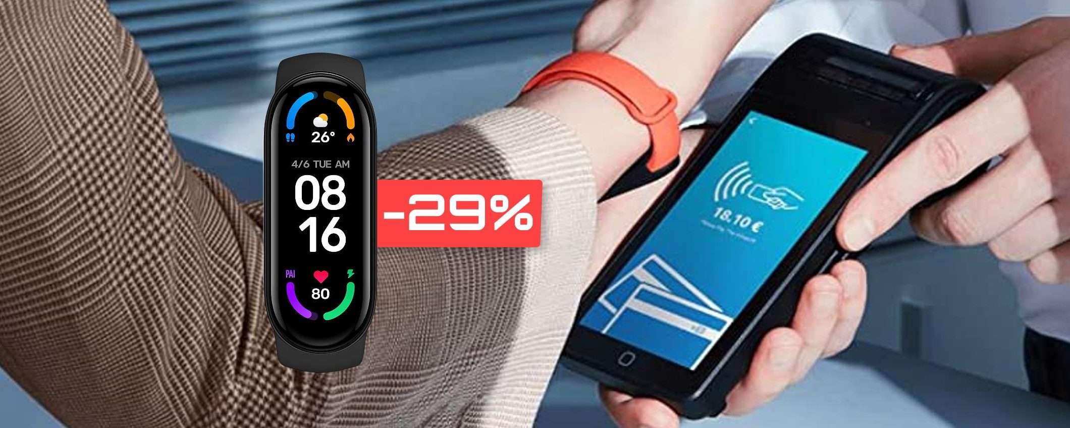 Xiaomi Smart Band 6 NFC, il meglio per i pagamenti CONTACTLESS: 38€