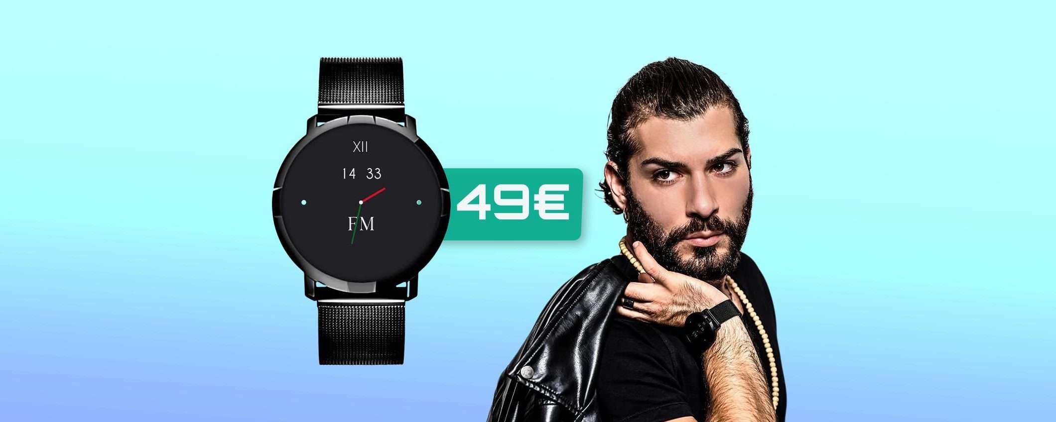 Smartwatch ‎RAFFINATO con design made in Italy: già tuo a 49€