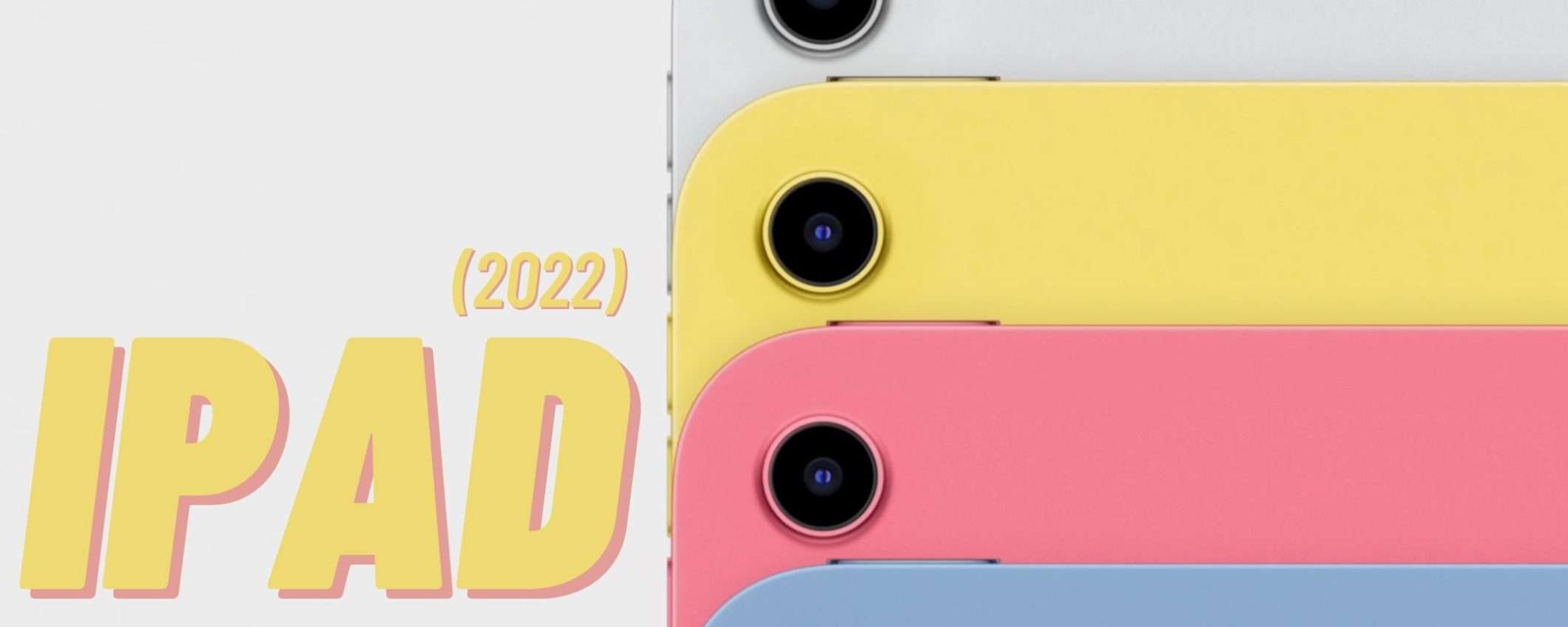 iPad (2022): la versione Yellow OGGI in SUPER SCONTO su Amazon (-9%)