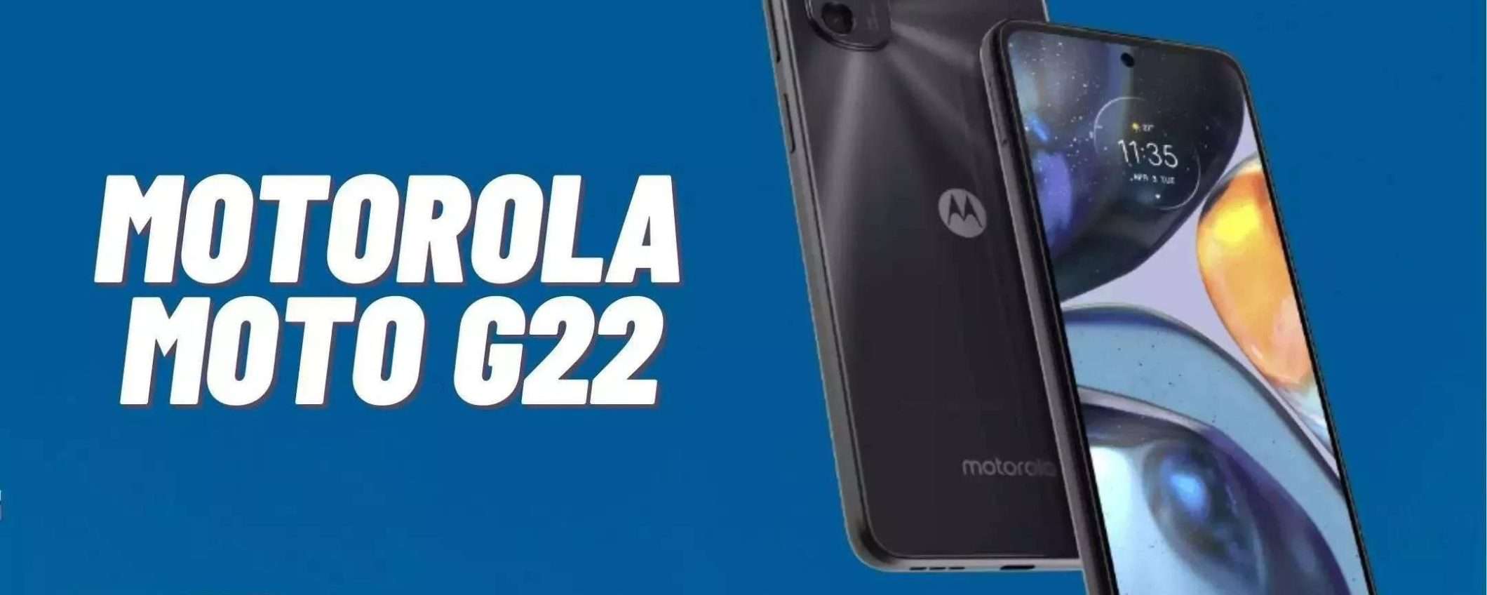 Motorola Moto G22: mediogamma dal prezzo LOW-COST, corri a prenderlo