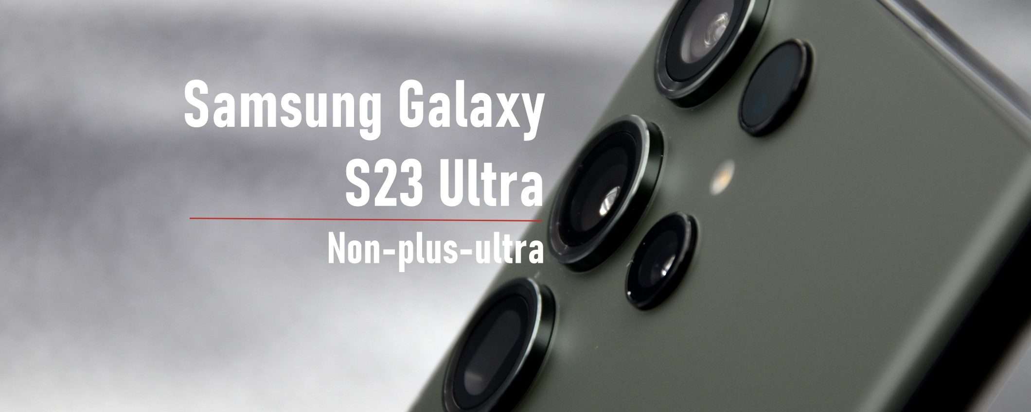 Samsung Galaxy S23 Ultra: chiamatelo semmai S23 non-plus-ultra