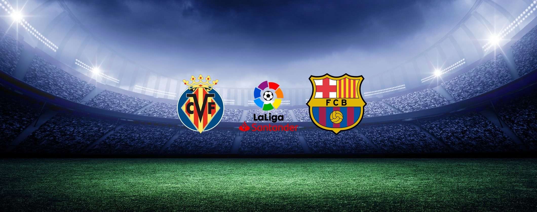 Villarreal-Barcellona: tutte le soluzioni streaming in diretta