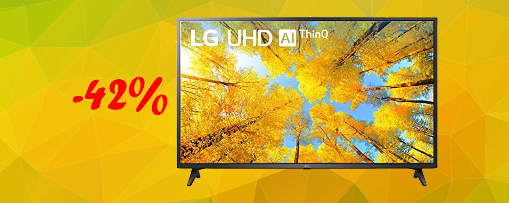 Smart TV LG 4K UHD oggi tua al prezzo TOP su Amazon(-42%)