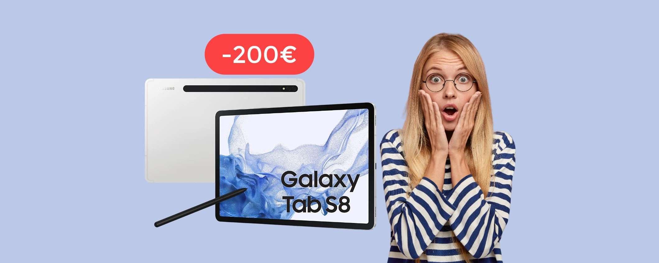 Galaxy Tab S8: uno SCONTO così FOLLE non può ritornare (-200€)