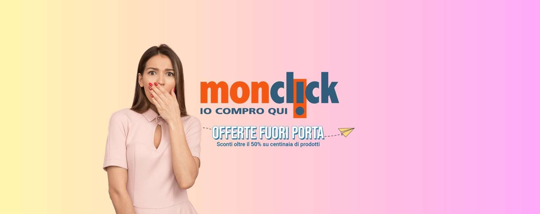 Monclick Offerte Fuori Porta: oltre il 50% di SCONTO su tantissimi prodotti