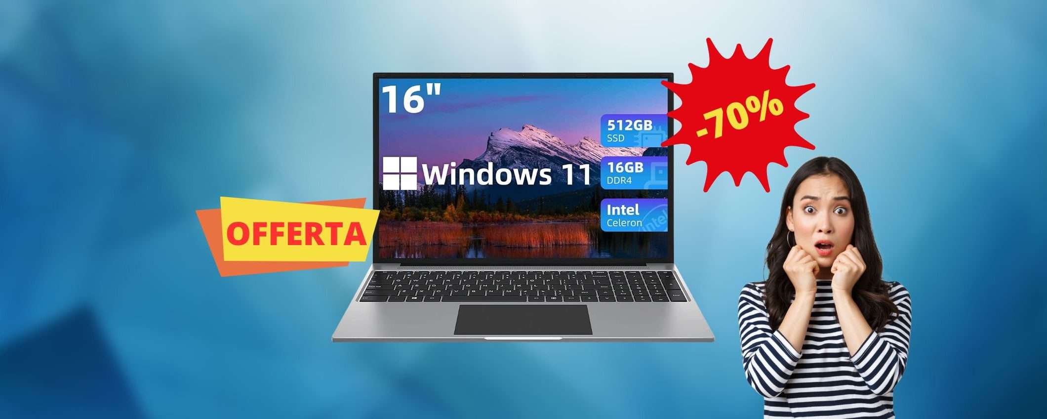 Notebook con Windows 11, 16GB RAM e SSD 512GB: lo sconto? DA PAURA (-70%)