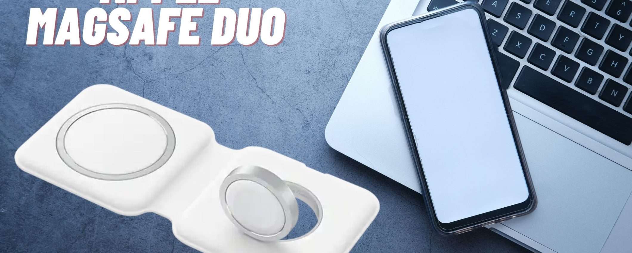 Apple MagSafe Duo: l'accessorio INDISPENSABILE per i viaggi, OGGI in super sconto