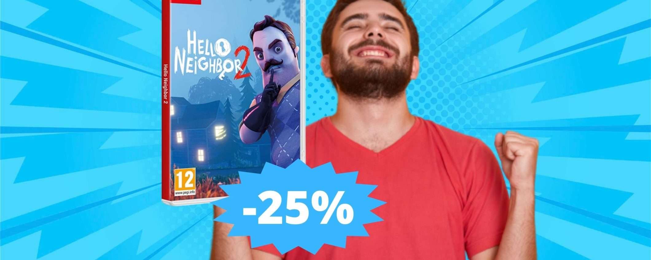 Hello Neighbor 2 per Nintendo Switch: super sconto del 25%