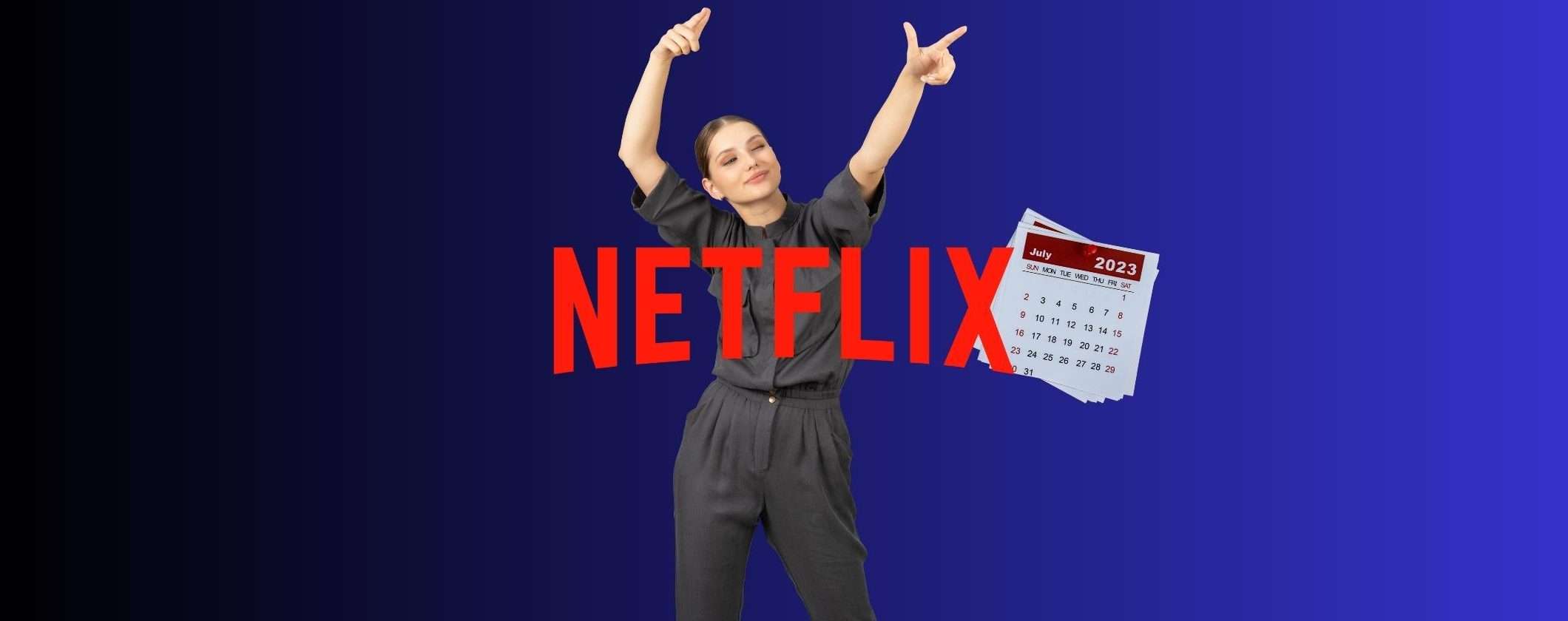 Netflix: tutte le novità in arrivo a luglio 2023