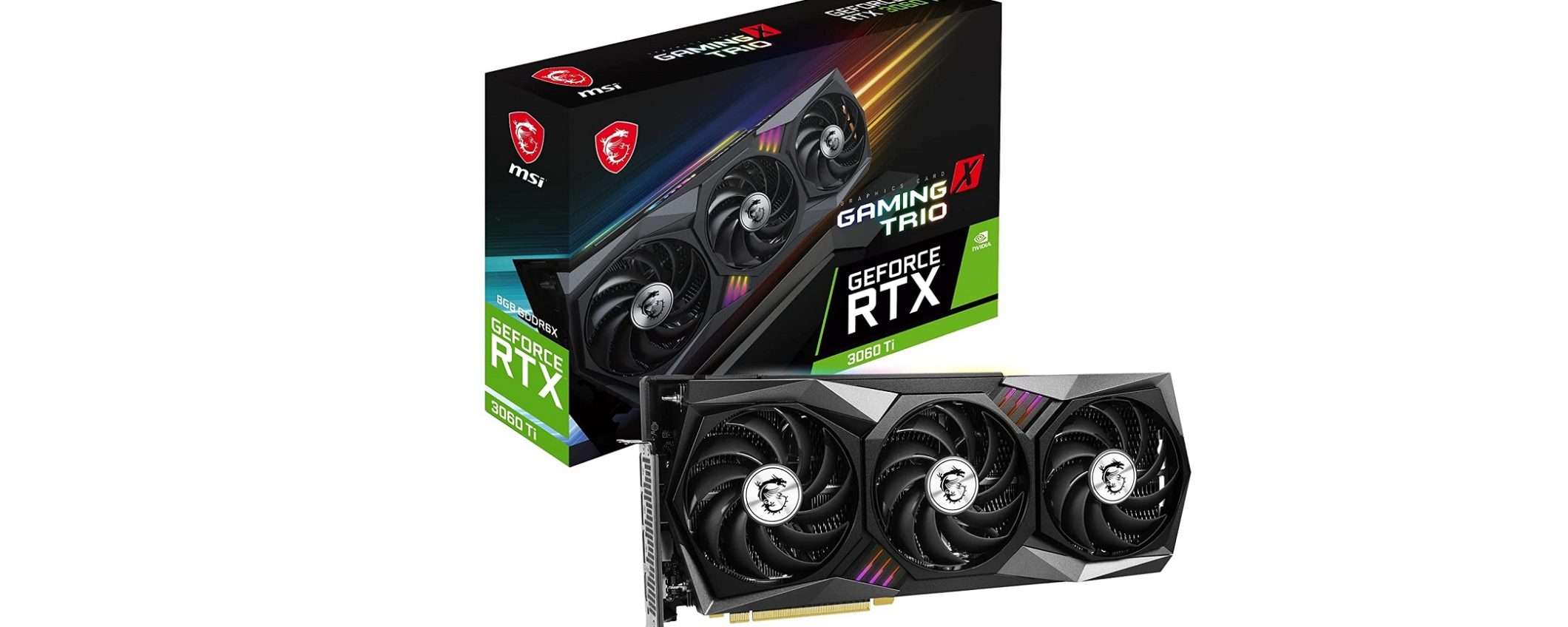 NVIDIA RTX 3060 Ti: nuovo MINIMO STORICO su Amazon per la MSI Gaming X Trio