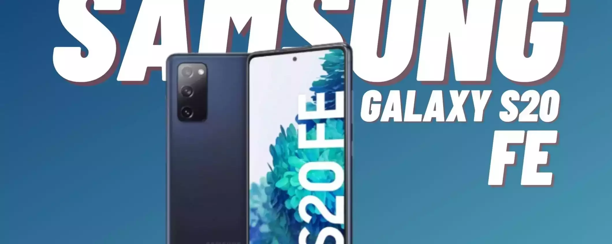 Samsung Galaxy S20 FE 5G: oggi lo paghi meno di 385€, pochi pezzi disponibili