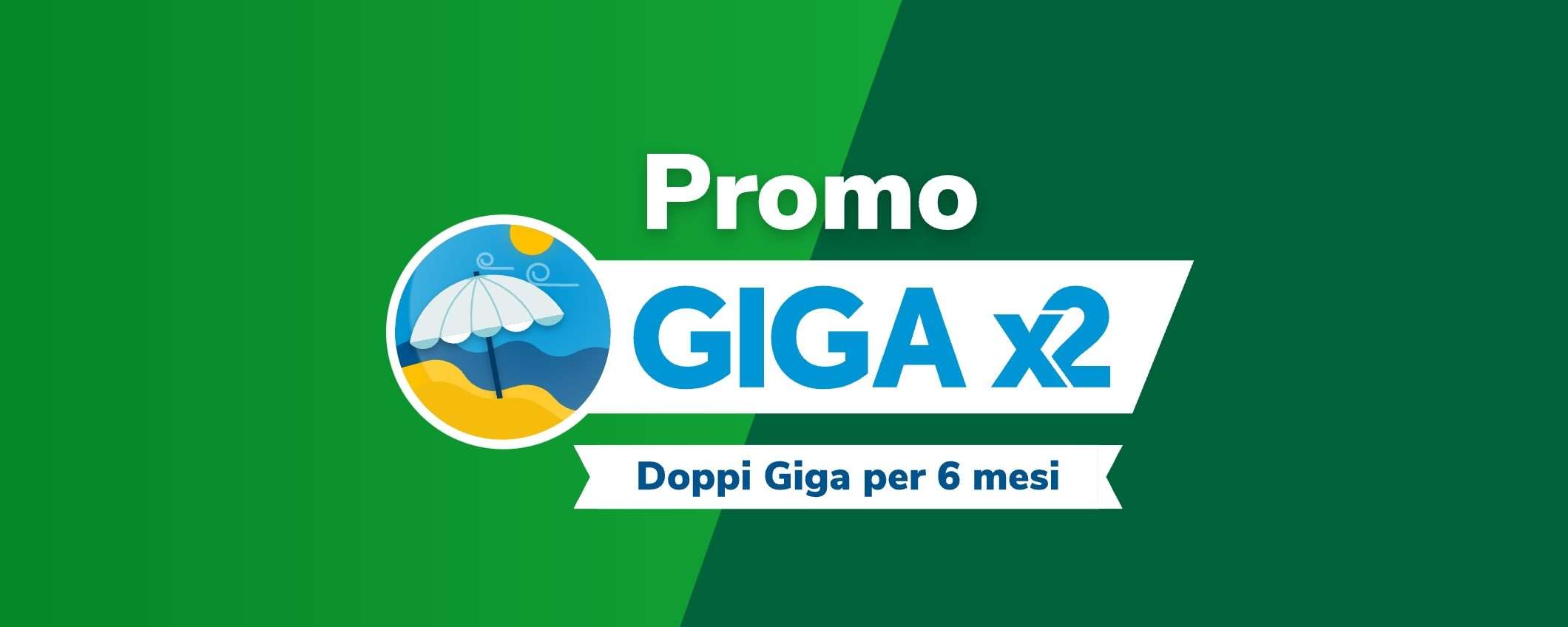 Very Gigax2: PROMO che raddoppia i tuoi Giga