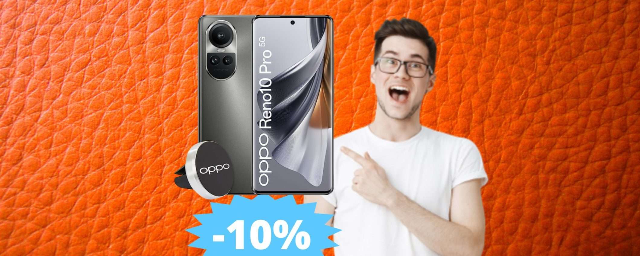 Oppo Reno 10 Pro: potente, originale e già in sconto