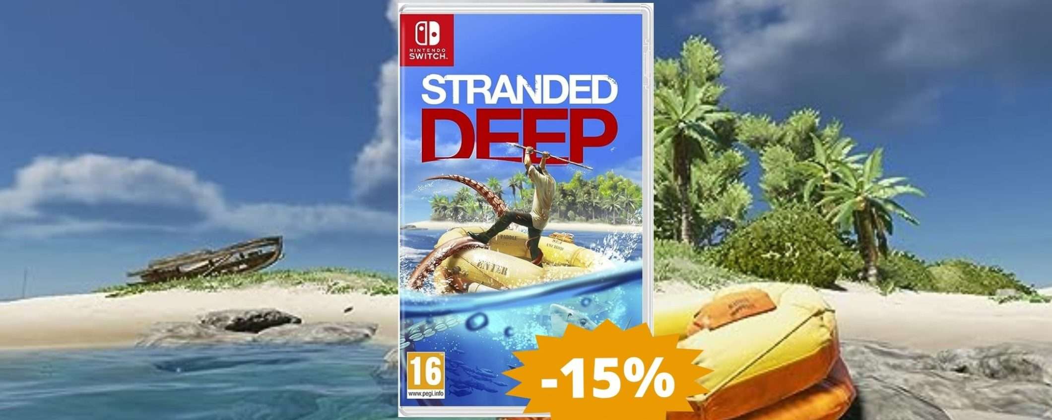 Stranded Deep Nintendo Switch: sconto del 15% su Amazon